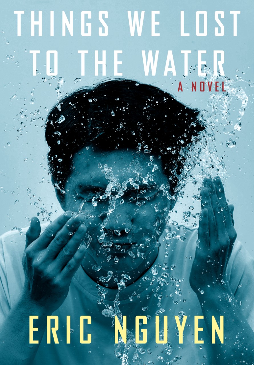 Eric Nguyễn writes debut novel, "Things We Lost to the Water" - Vimarsana News